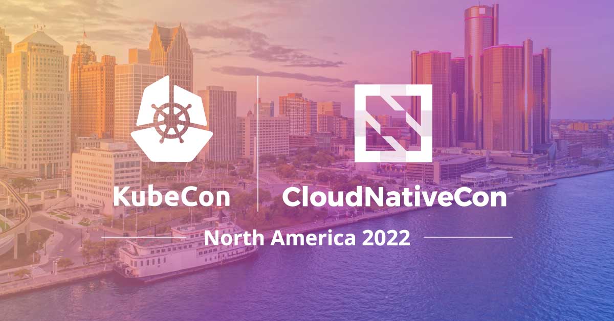 KubeCon / CloudNativeCon, Detroit, MI '22